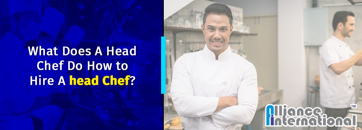 What Does A Head Chef Do? How to Hire A head Chef?